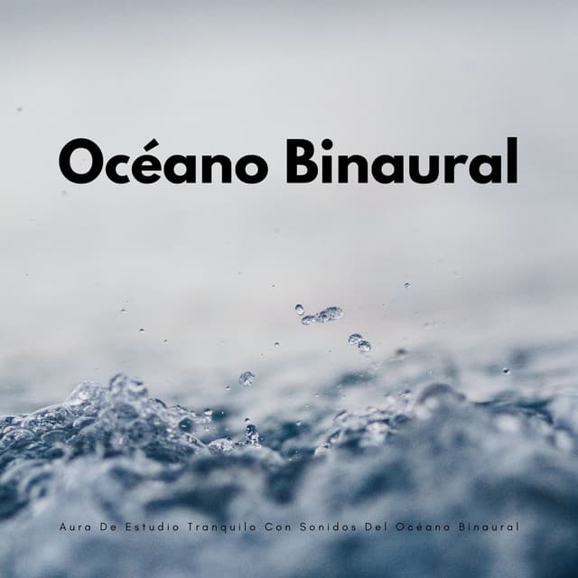 Aura De Estudio Tranquilo Con Sonidos Del Océano Binaural - Tonos de estudio Binaural Beats