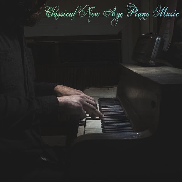 Classical New Age Piano Music - Classical New Age Piano Music