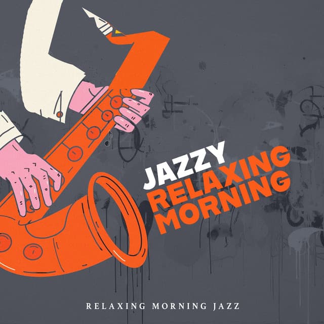 Jazzy Relaxing Morning - Relaxing Morning Jazz