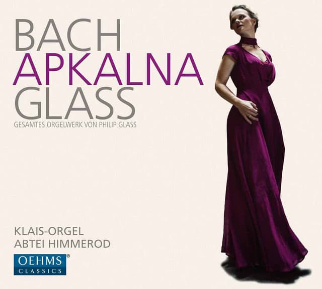 Bach & Glass: Works for Organ - Iveta Apkalna
