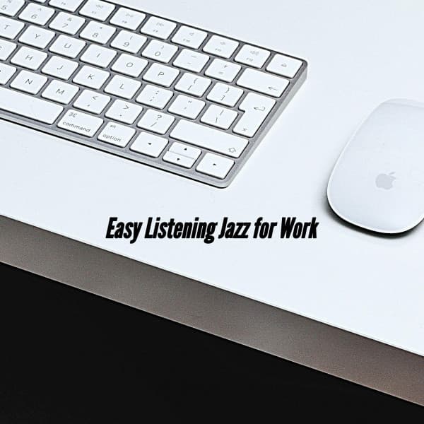 Easy Listening Jazz for Work - Cafe Jazz Relax