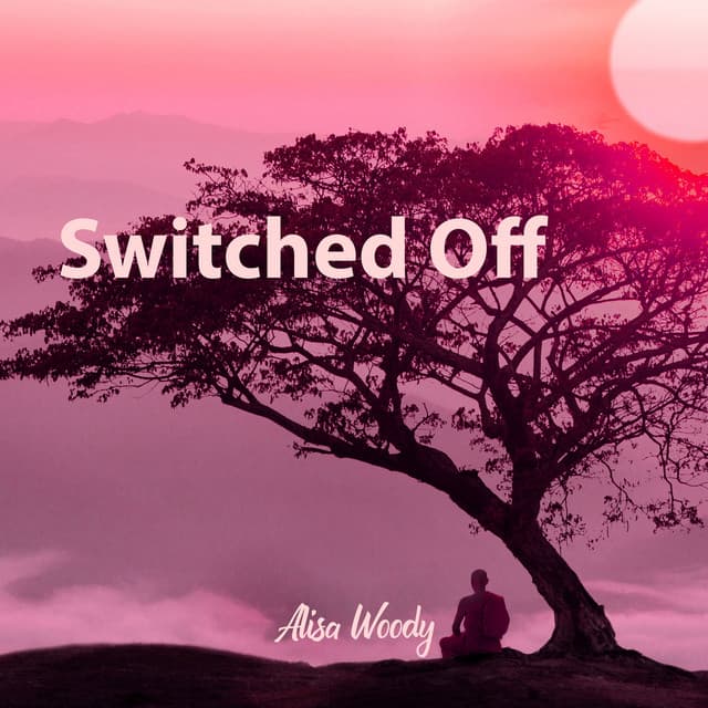 Switched Off: Soft Music for Long Deep Sleep, Natural Sleep Aid, Soothing Evening Hypnosis - Alisa Woody