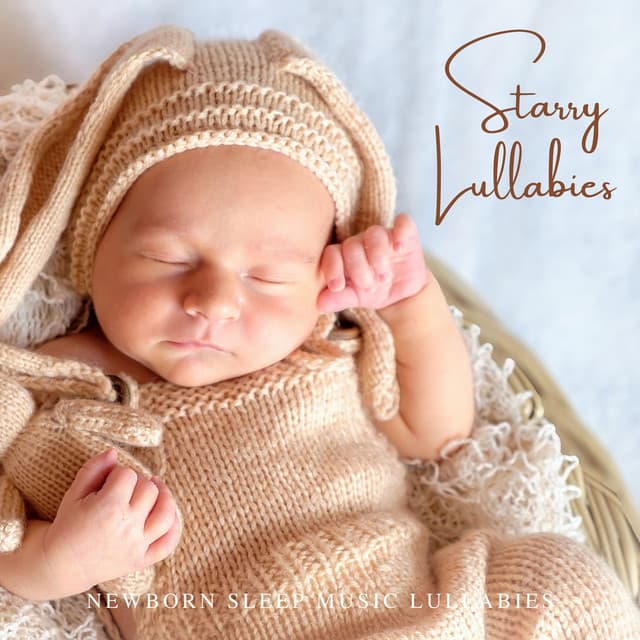 Starry Lullabies: Soothing Lullabies - Newborn Sleep Music Lullabies