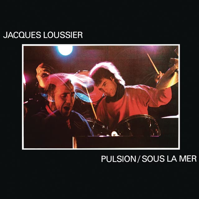 Pulsion / Sous La Mer - Jacques Loussier