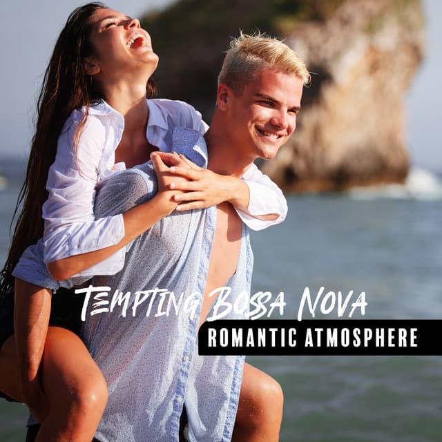 Tempting Bossa Nova – Romantic Atmosphere, Quiet, Moody Moments - Bossa Nova Musician Artist