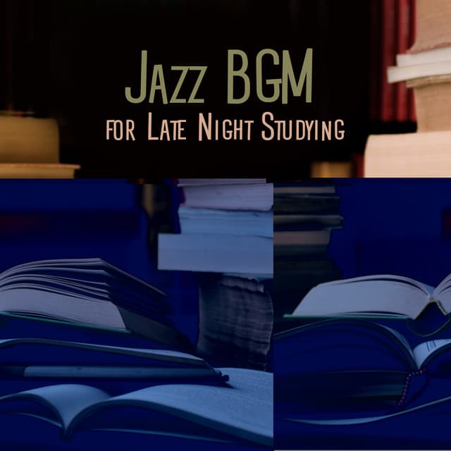 Jazz BGM for Late Night Studying - Easy Study Music Academy