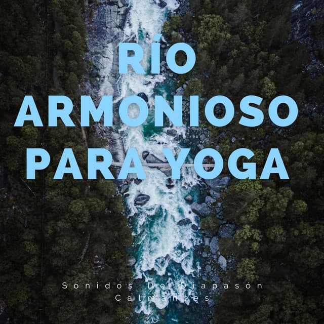 Río Armonioso Para Yoga: Sonidos De Diapasón Calmantes - Marinos