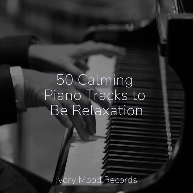 50 Calming Piano Tracks to Be Relaxation - Musica Reiki