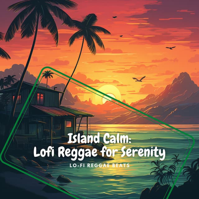 Island Calm: Lofi Reggae for Serenity - Lo-Fi Reggae Beats