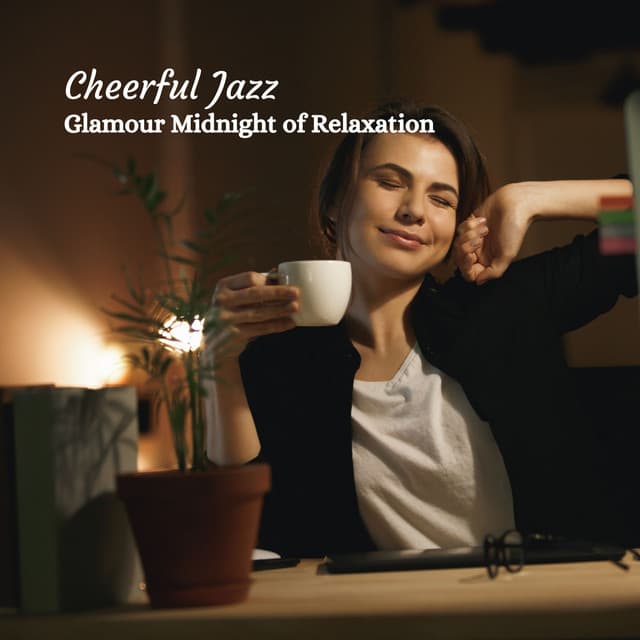 Cheerful Jazz: Glamour Midnight of Relaxation - Jazz Classics