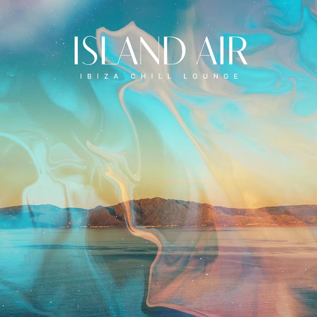 Island Air - Ibiza Chill Lounge