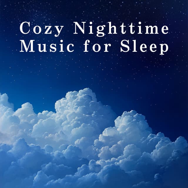 Cozy Nighttime Music for Sleep - Relaxing BGM Project