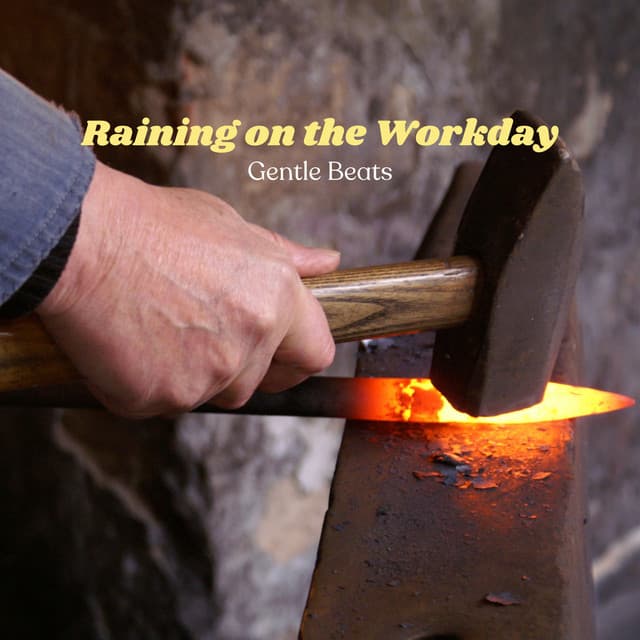 Raining on the Workday: Gentle Beats - Rain - Spring Shower