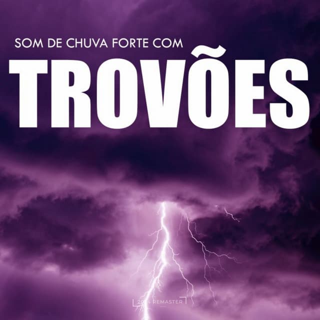Som de Chuva Forte Com Trovões - Som De Chuva e Trovoadas