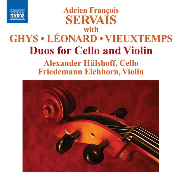 Servais, A.F. / Ghys, J. / Leonard, H. / Vieuxtemps, H.: Duos for Cello and Violin - Adrien François Servais
