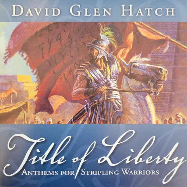 Title of Liberty: Anthems for Stripling Warriors - David Glen Hatch