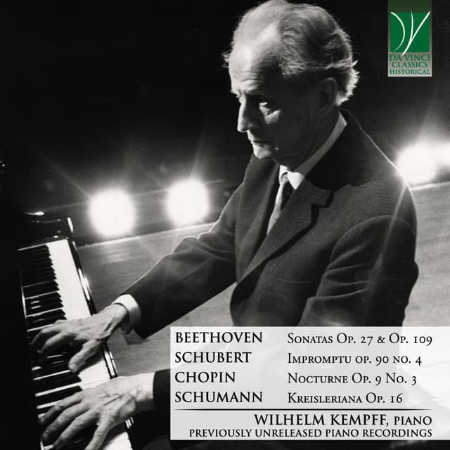 Beethoven: Op.27 & Op.109 - Chopin: Nocturne Op.9 No.3 - Schubert: Impromptu Op.90 No.4 - Schumann: Kreisleriana, Op.16 - Wilhelm Kempff