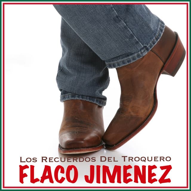 Los Recuerdos Del Troquero - Flaco Jimenez