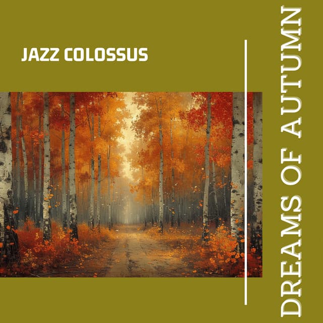 Dreams of Autumn - Jazz Colossus