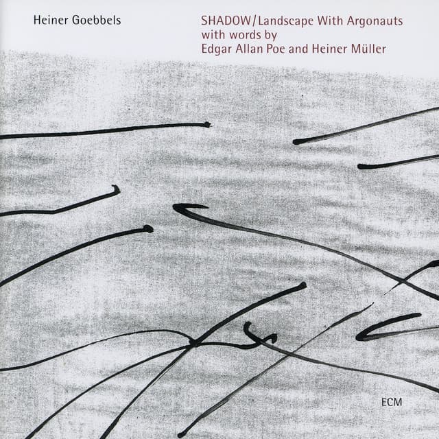 Shadow / Landscape With Argonauts - Heiner Goebbels