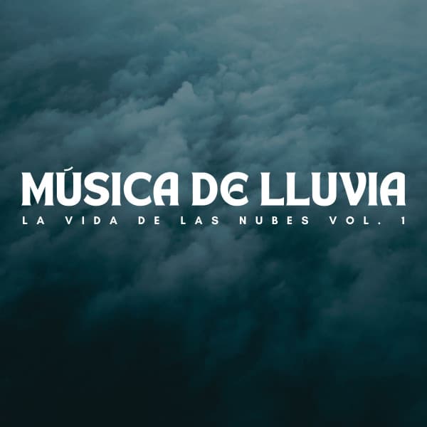 Música De Lluvia: La Vida De Las Nubes Vol. 1 - 101 Naturaleza