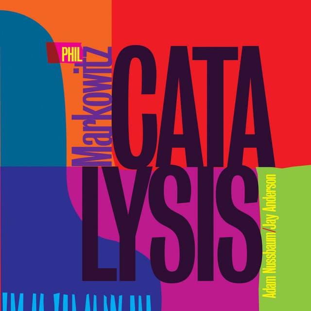 Catalysis - Phil Markowitz