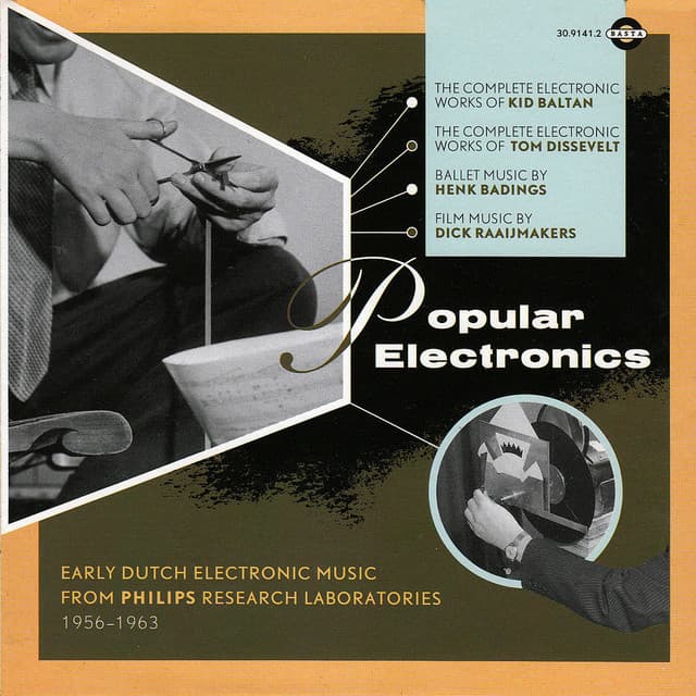 Popular Electronics: Early Dutch Electronic Music 1956-1963 - Dick Raaijmakers
