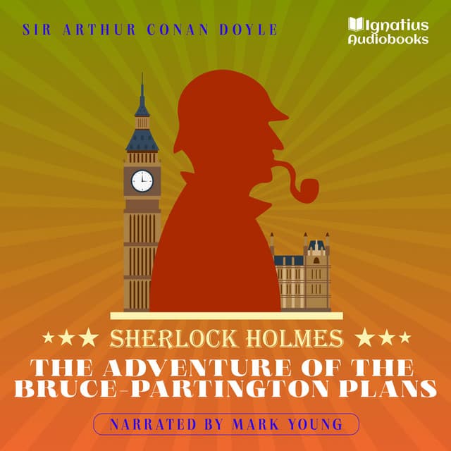 The Adventure of the Bruce-Partington Plans - Sherlock Holmes Audiobooks