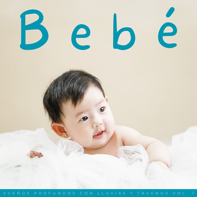 Bebé: Sueños Profundos Con Lluvias Y Truenos Vol. 1 - Sueño Profundo Lluvia y Truenos