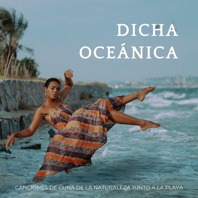 Dicha Oceánica: Canciones De Cuna De La Naturaleza Junto A La Playa - Ambiente de la Selva Tropical