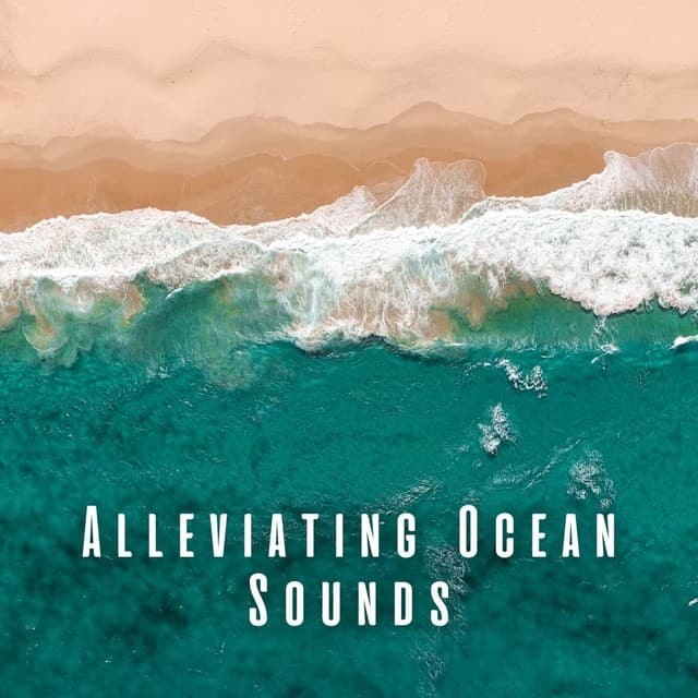 Alleviating Ocean Sounds - Sounds Of The Ocean