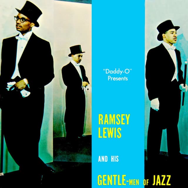 Daddy O Presents Ramsey Lewis And His Gentle-Men Of Jazz - Ramsey Lewis