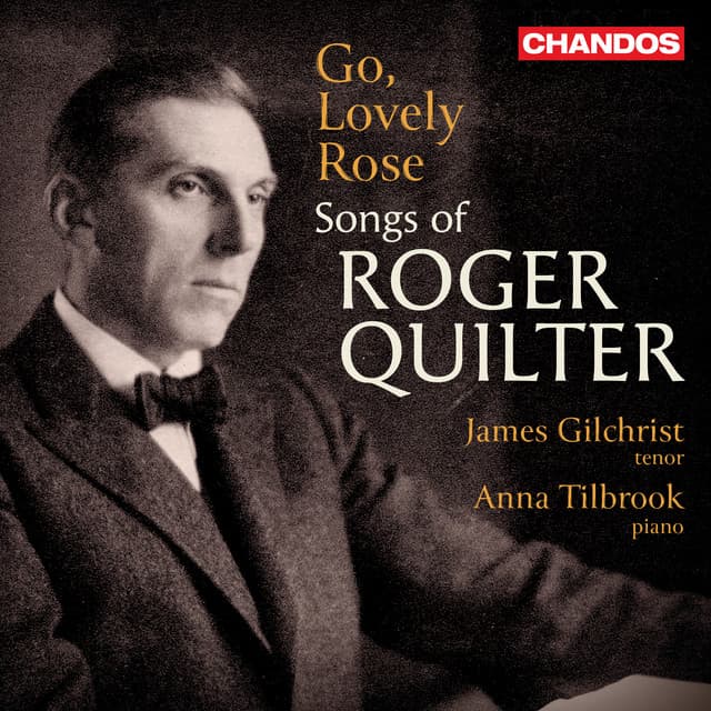 Go, Lovely Rose: Songs of Roger Quilter - Roger Quilter