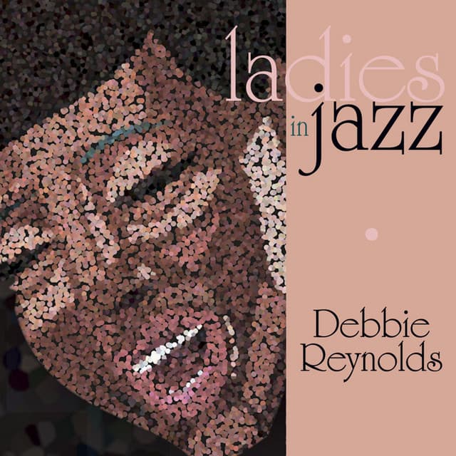 Ladies in Jazz - Debbie Reynolds - Debbie Reynolds