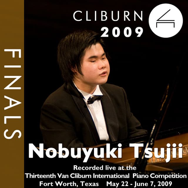 2009 Van Cliburn International Piano Competition: Final Round - Nobuyuki Tsujii - Nobuyuki Tsujii