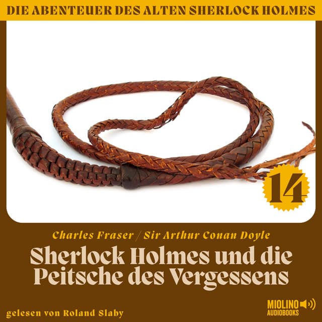Sherlock Holmes und die Peitsche des Vergessens - Der alte Sherlock Holmes