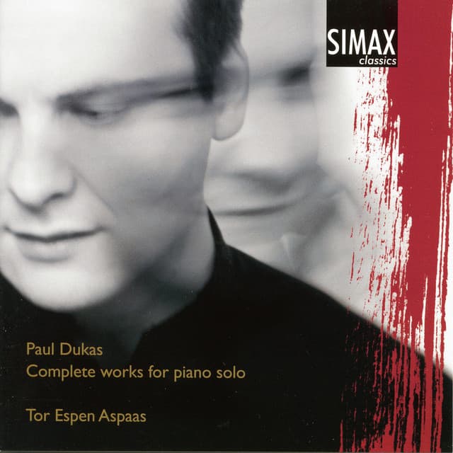 Paul Dukas - Complete Works for Piano Solo - Paul Dukas