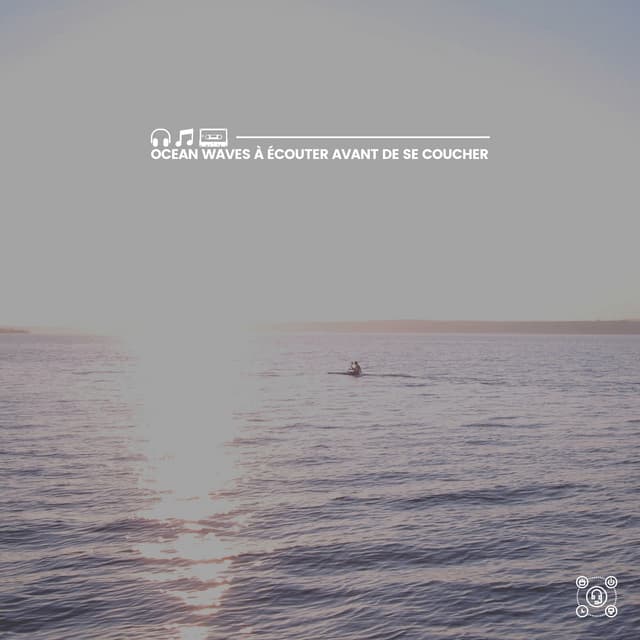 Ocean Waves à écouter avant de se coucher - Vagues Dans La Mer