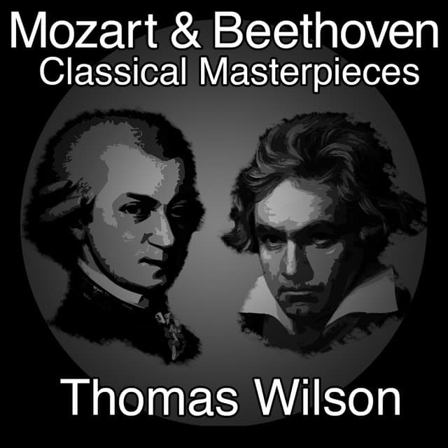 Mozart and Beethoven Classical Masterpieces - Thomas Wilson
