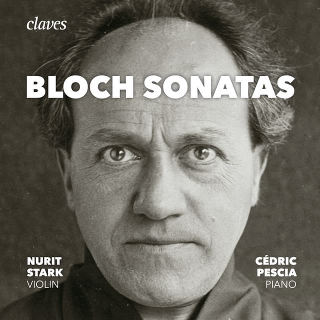 Bloch: The Sonatas for Violin & Piano, Piano Sonata - Ernest Bloch