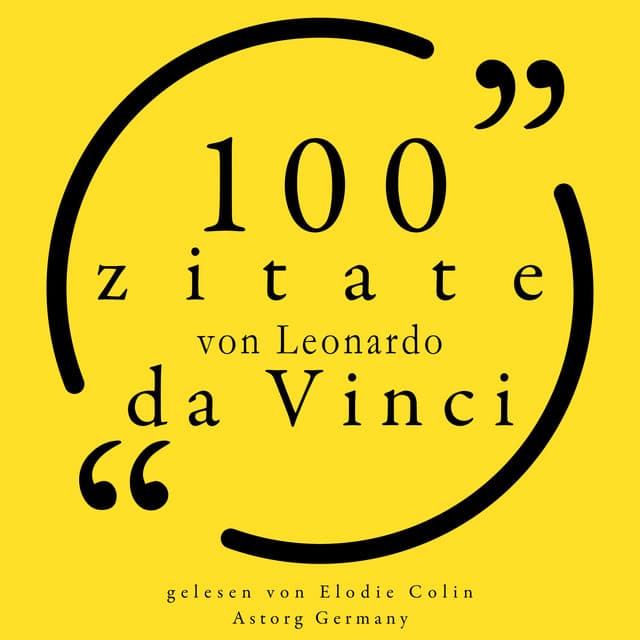 100 Zitate von Leonardo da Vinci - Leonardo da Vinci