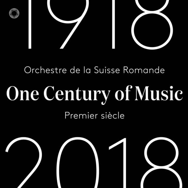 OSR Premier siècle - One Century of music - Orchestre de la Suisse Romande