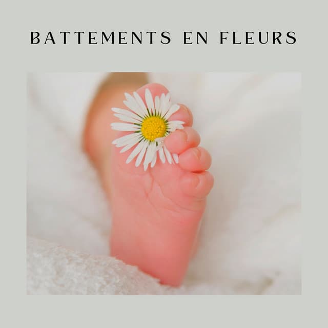 Battements en fleurs - Berceuse bébé