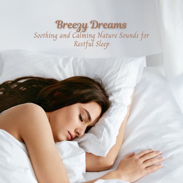 Breezy Dreams: Soothing and Calming Nature Sounds for Restful Sleep - Nature Calm