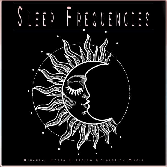 Sleep Frequencies: Binaural Beats Sleeping Relaxation Music - Binaural Beats Sleep