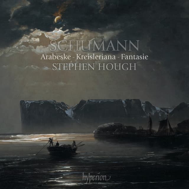Schumann: Arabeske, Kreisleriana & Fantasie in C - Robert Schumann