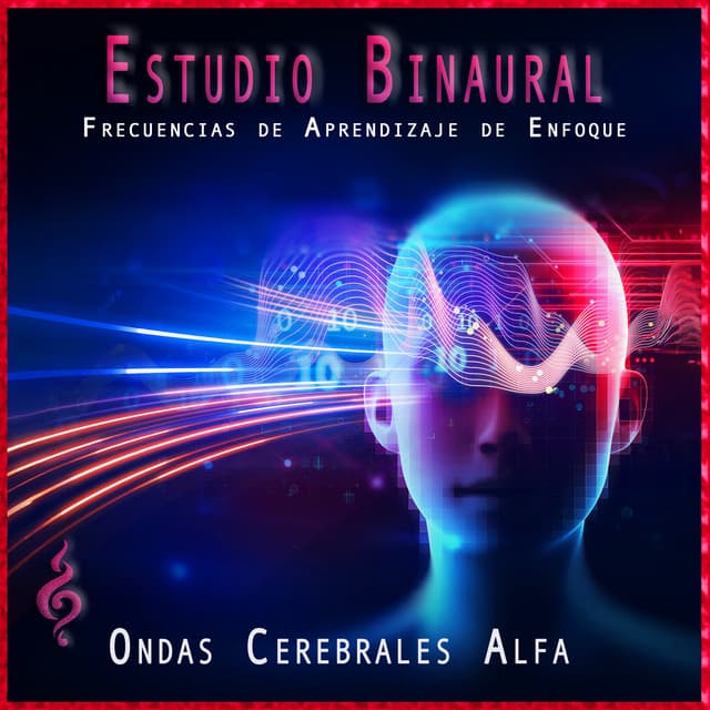 Estudio Binaural: Frecuencias de Aprendizaje de Enfoque - Ondas Cerebrales Alfa