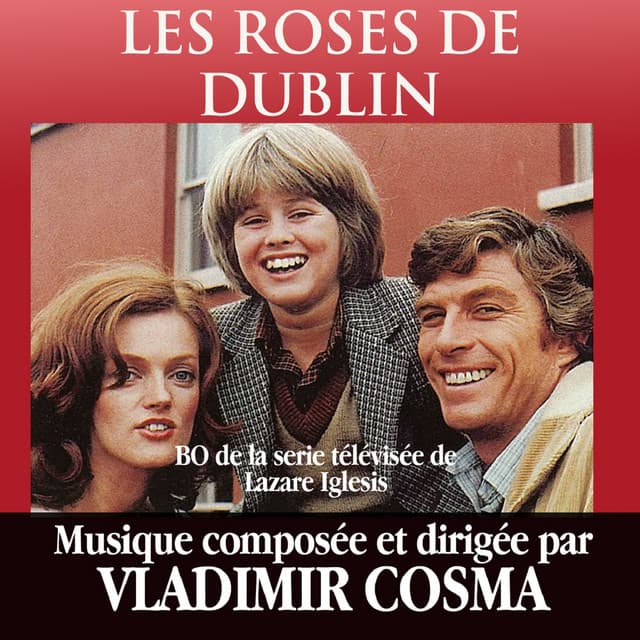 Les roses de Dublin - Vladimir Cosma