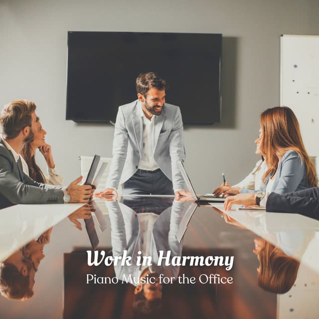 Work in Harmony: Piano Music for the Office - Monday Morning Jazz Playlist