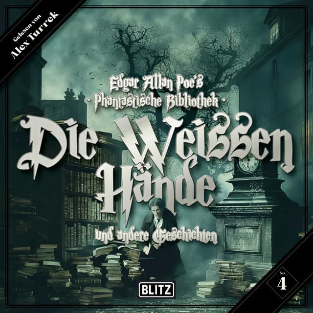 Edgar Allan Poe's Phantastische Bibliothek - Folge 4: Die weissen Hände - Edgar Allan Poe's Phantastische Bibliothek